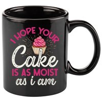 I Hope Your Cake Is As Moist As I Am 11oz C Handle Ceramic Mug
