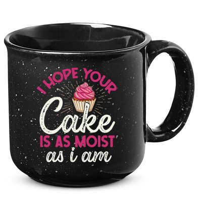 I Hope Your Cake Is As Moist As I Am 15oz Campfire Ceramic Mug