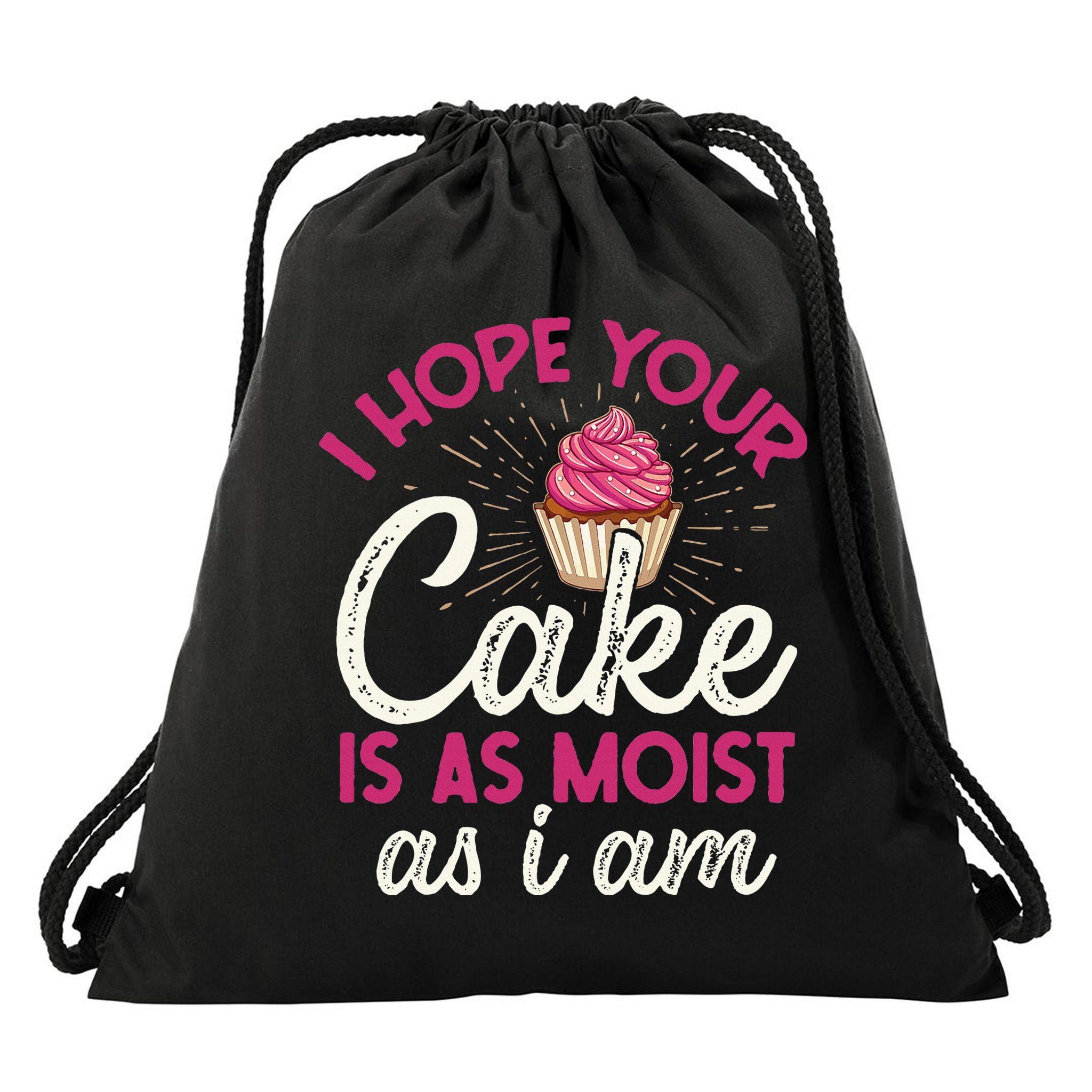 I Hope Your Cake Is As Moist As I Am Drawstring Bag