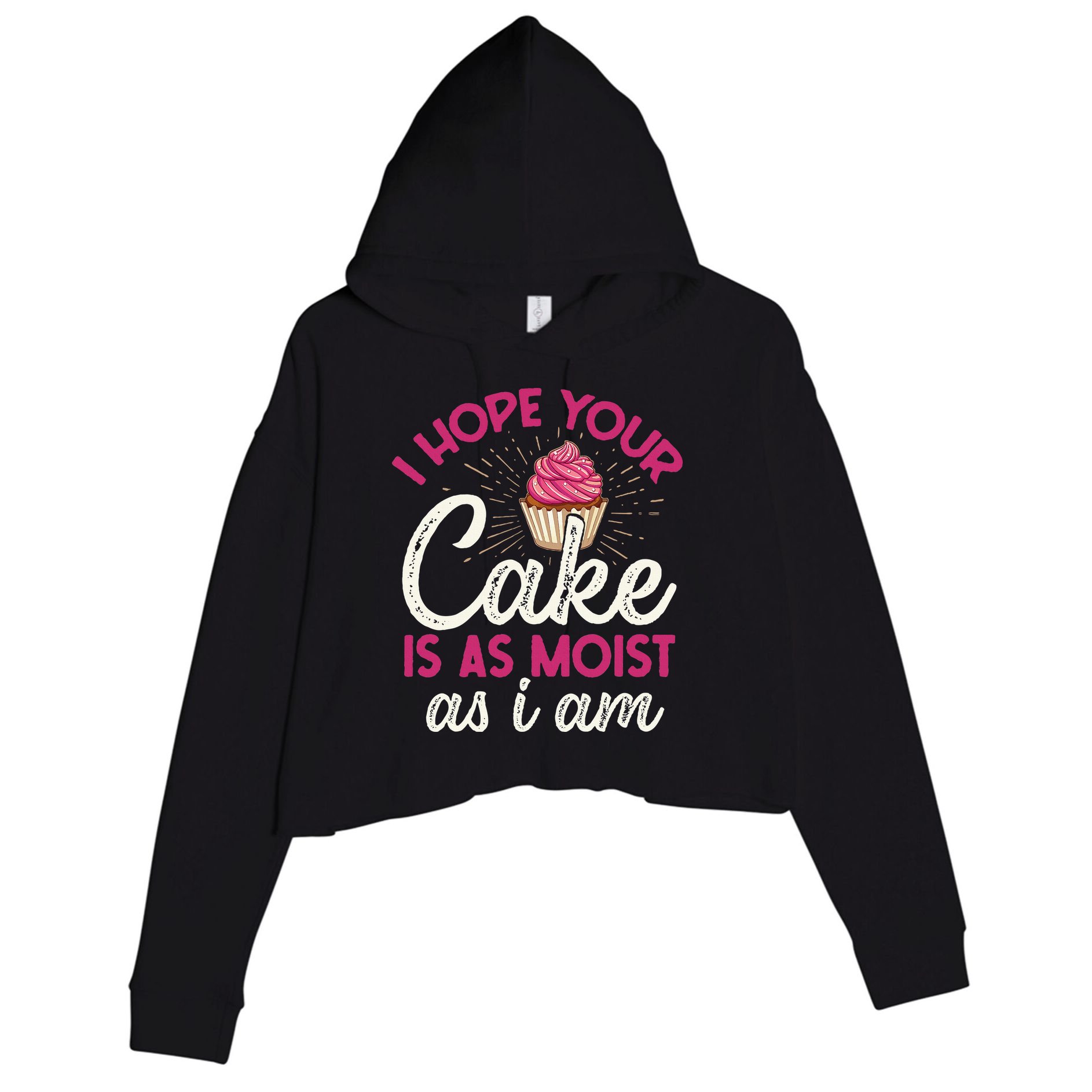 I Hope Your Cake Is As Moist As I Am Crop Fleece Hoodie