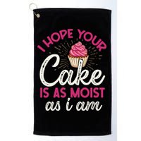 I Hope Your Cake Is As Moist As I Am Golf Towel