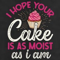 I Hope Your Cake Is As Moist As I Am Golf Towel
