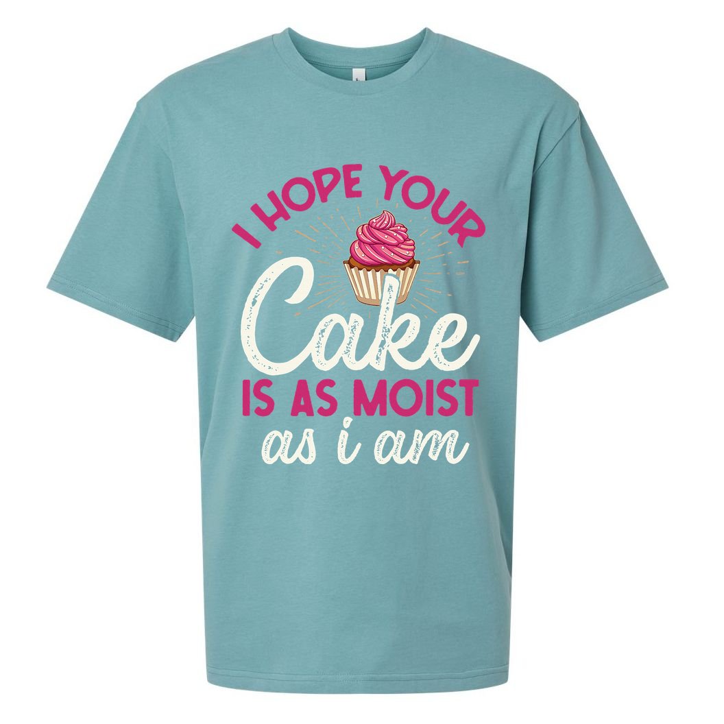 I Hope Your Cake Is As Moist As I Am Sueded Cloud Jersey T-Shirt