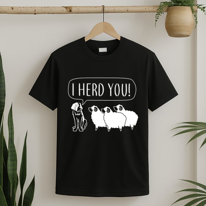 I Herd You T-Shirt