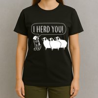 I Herd You T-Shirt