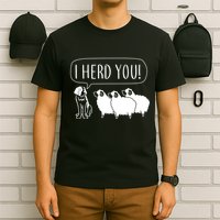 I Herd You T-Shirt