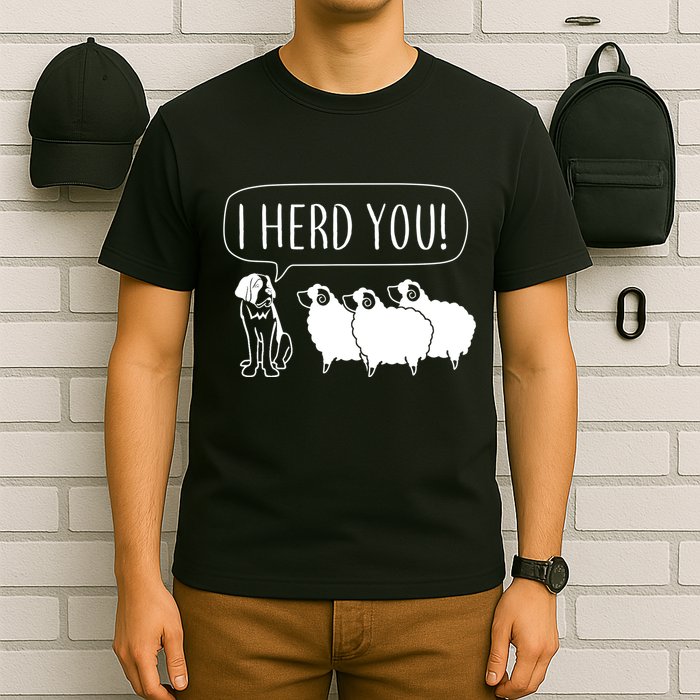 I Herd You T-Shirt