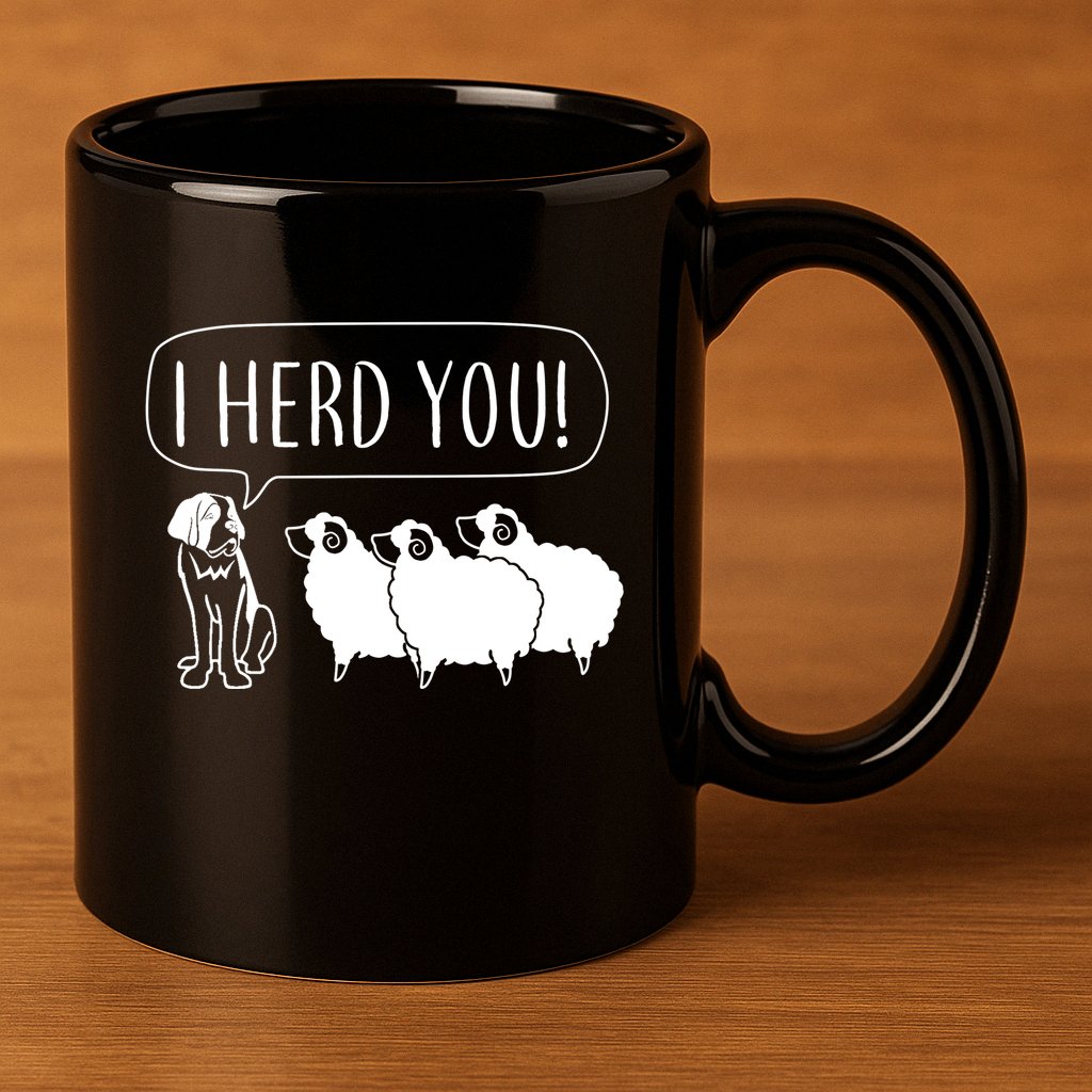 I Herd You 11oz C Handle Ceramic Mug