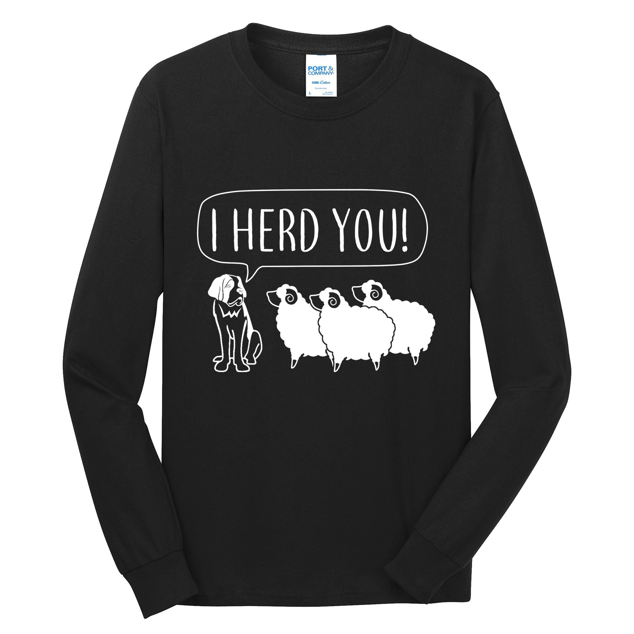 I Herd You Tall Long Sleeve T-Shirt