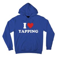 I Heart Yapping I Love Yapping  Hoodie