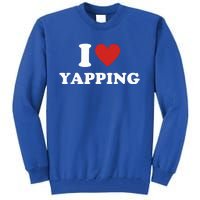 I Heart Yapping I Love Yapping  Tall Sweatshirt