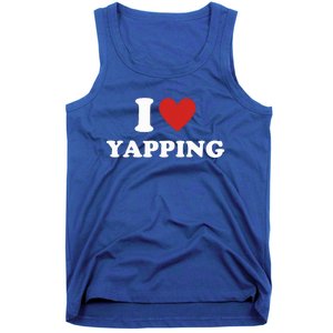 I Heart Yapping I Love Yapping  Tank Top