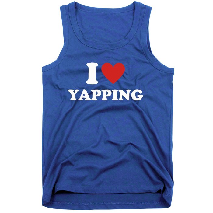 I Heart Yapping I Love Yapping  Tank Top