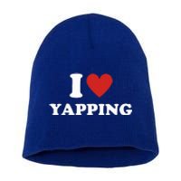 I Heart Yapping I Love Yapping  Short Acrylic Beanie