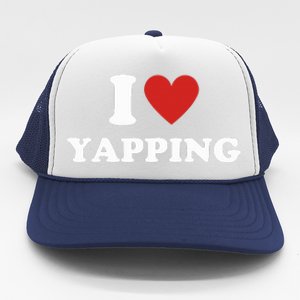 I Heart Yapping I Love Yapping  Trucker Hat