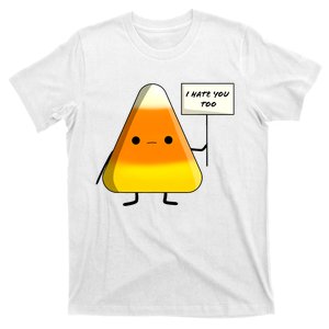 I Hate You Too Funny Halloween Candy Corn T-Shirt