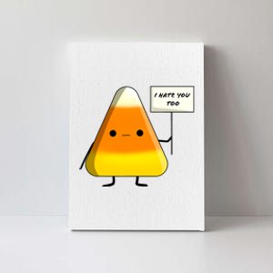 I Hate You Too Funny Halloween Candy Corn Canvas