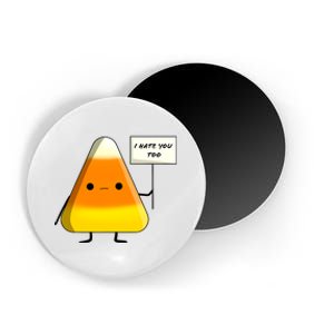 I Hate You Too Funny Halloween Candy Corn Magnet