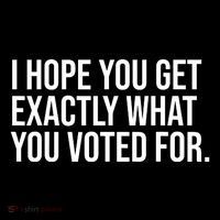 I Hope You Get Exactly What You Voted For Voting Election Backpack