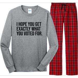 I Hope You Get Exactly What You Voted For Voting Election Long Sleeve Pajama Set