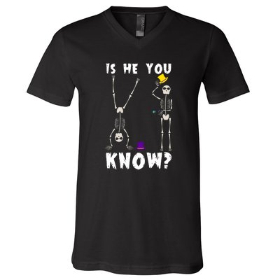 Is He You Know Skeleton Funny V-Neck T-Shirt