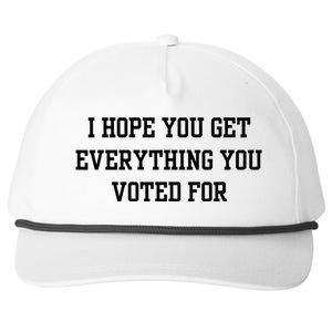 I Hope You Get Everything You Voted For Snapback Five-Panel Rope Hat