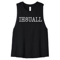 I Hate You All Women's Racerback Cropped Tank