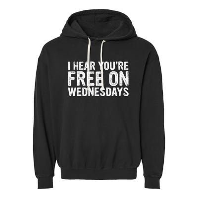 I Hear You’Re Free On Wednesdays Garment-Dyed Fleece Hoodie