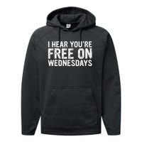 I Hear You’Re Free On Wednesdays Performance Fleece Hoodie