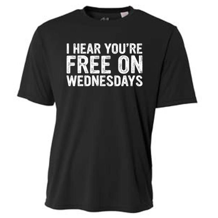 I Hear You’Re Free On Wednesdays Cooling Performance Crew T-Shirt