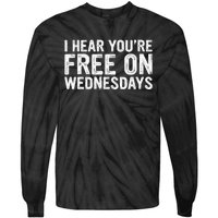 I Hear You’Re Free On Wednesdays Tie-Dye Long Sleeve Shirt