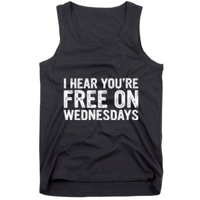 I Hear You’Re Free On Wednesdays Tank Top