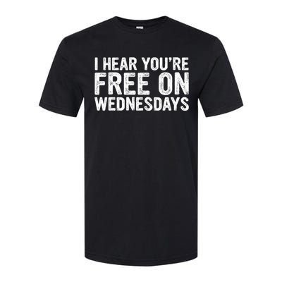 I Hear You’Re Free On Wednesdays Softstyle CVC T-Shirt