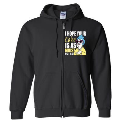 I Hope Your Cake Is As Moist As I Am Funny Grandma Mothers Full Zip Hoodie