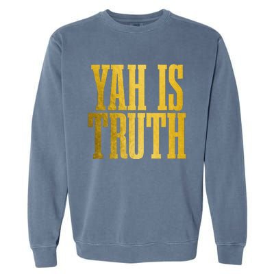 Israelite Hebrew Yah Is Truth Israel Judah Garment-Dyed Sweatshirt