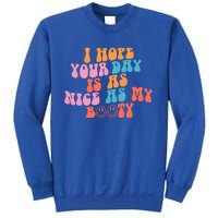 I Hope Your Day Is As Nice As My Booty Gift Sweatshirt