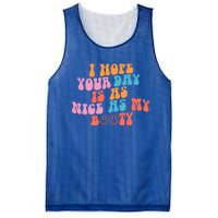 I Hope Your Day Is As Nice As My Booty Gift Mesh Reversible Basketball Jersey Tank