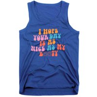 I Hope Your Day Is As Nice As My Booty Gift Tank Top