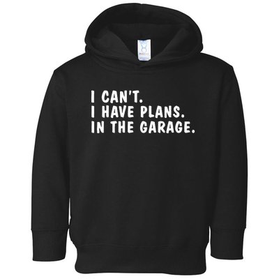 I Heart Yapping I Can't I Have Plans In The Garage Dads Toddler Hoodie