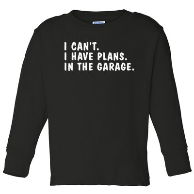 I Heart Yapping I Can't I Have Plans In The Garage Dads Toddler Long Sleeve Shirt