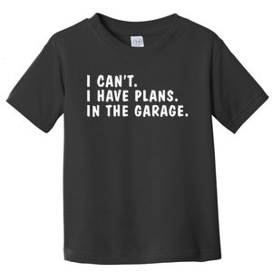 I Heart Yapping I Can't I Have Plans In The Garage Dads Toddler T-Shirt