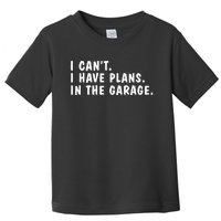 I Heart Yapping I Can't I Have Plans In The Garage Dads Toddler T-Shirt