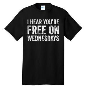 I Hear You’Re Free On Wednesdays Funny Biden Saying Tall T-Shirt