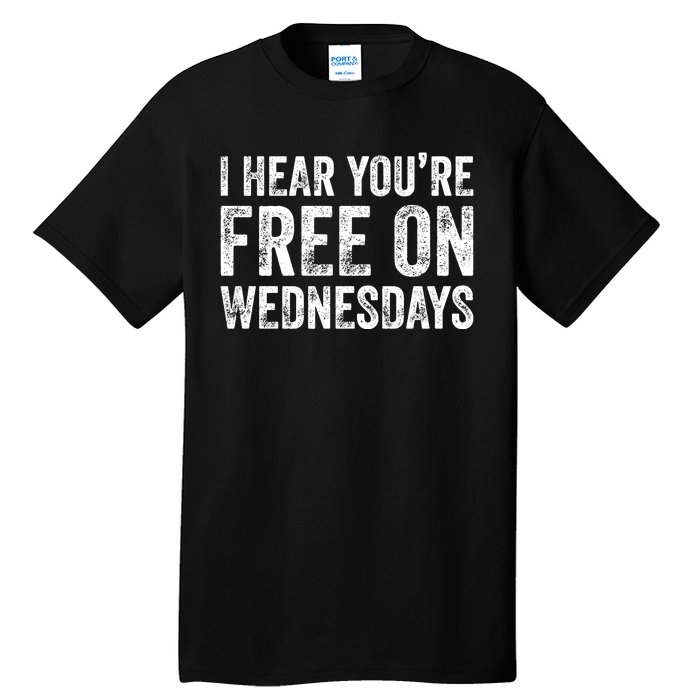 I Hear You’Re Free On Wednesdays Funny Biden Saying Tall T-Shirt