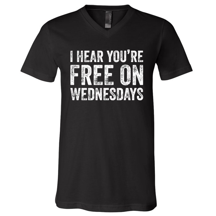 I Hear You’Re Free On Wednesdays Funny Biden Saying V-Neck T-Shirt