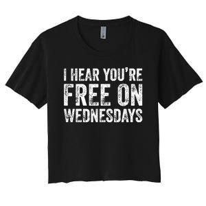 I Hear You’Re Free On Wednesdays Funny Biden Saying Women's Crop Top Tee