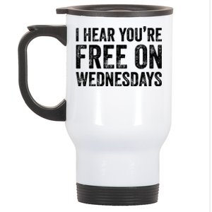 I Hear You’Re Free On Wednesdays Funny Biden Saying Stainless Steel Travel Mug