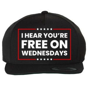 I Hear You’Re Free On Wednesdays Funny Biden Saying Wool Snapback Cap