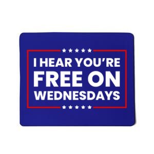 I Hear You’Re Free On Wednesdays Funny Biden Saying Mousepad