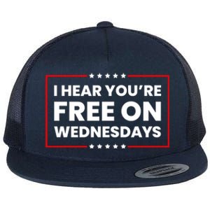 I Hear You’Re Free On Wednesdays Funny Biden Saying Flat Bill Trucker Hat